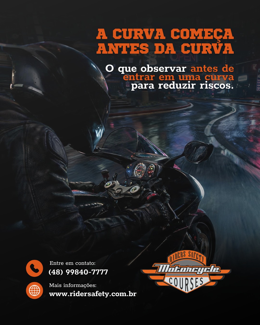 Entrar em uma curva com segurança começa muito antes dela
